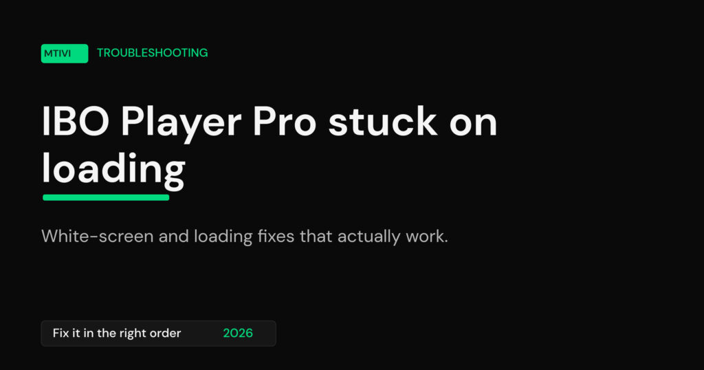 IBO Player Pro stuck on loading and white screen fix guide by mtivi