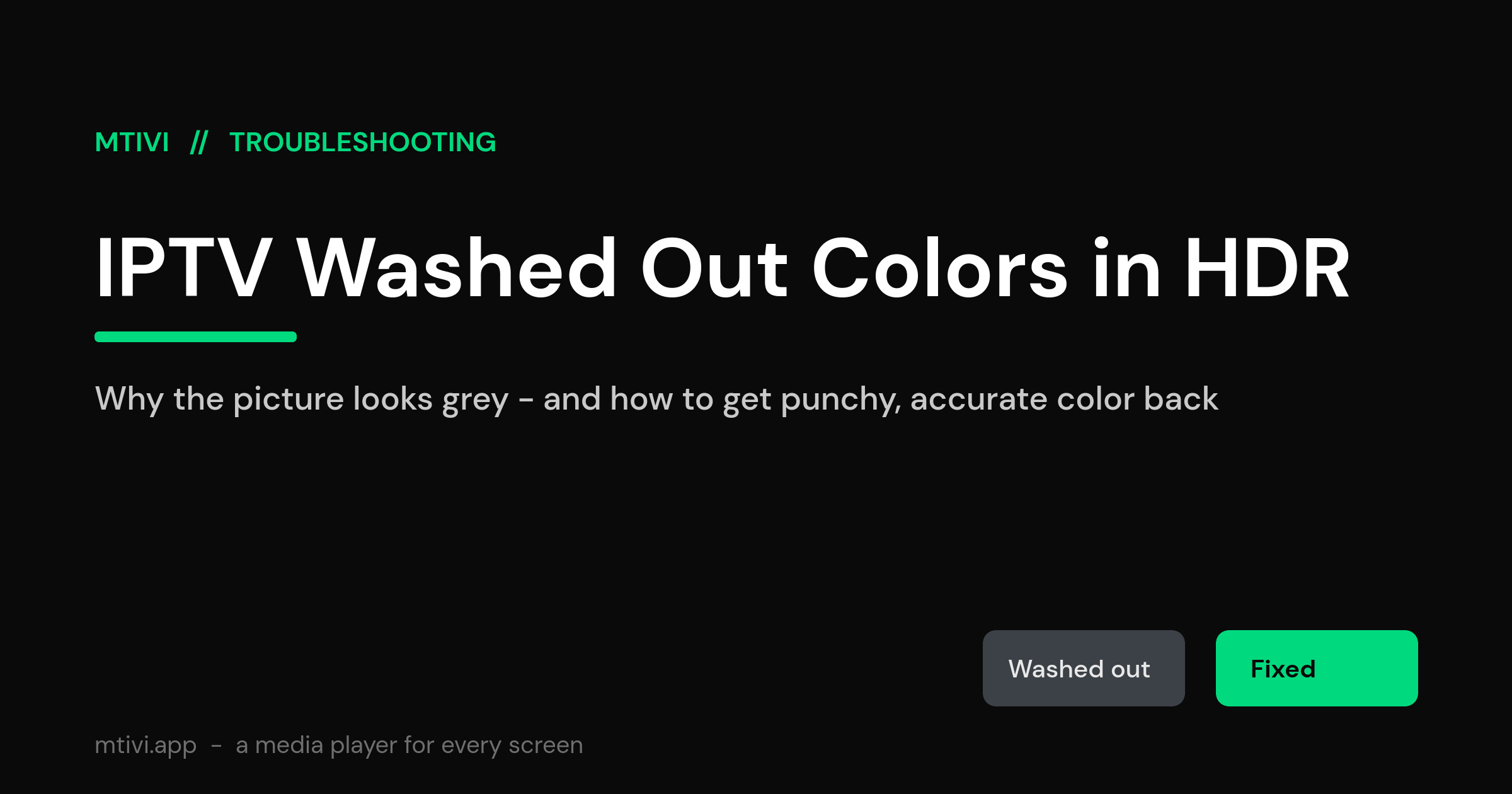 mtivi.app | IPTV Washed Out Colors in HDR? How to Get Proper Color Back IPTV washed out colors in HDR title card showing how to restore proper, punchy colors on any device
